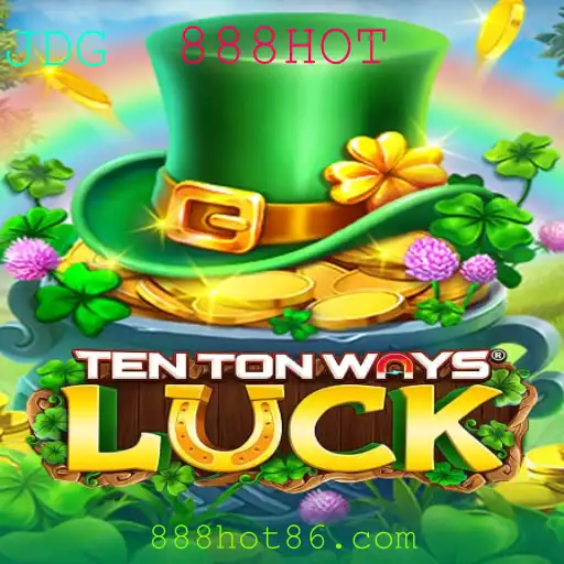 Explorando TenTonWaysLuck: Um Guia Completo com Foco na Palavra-Chave 888HOT